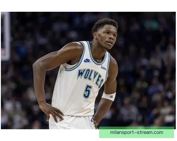 森林狼迎来一喜一忧 爱德华兹即将复出 麦丹确诊髌腱炎及骨挫伤